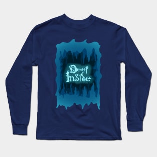 Deep Inside Long Sleeve T-Shirt